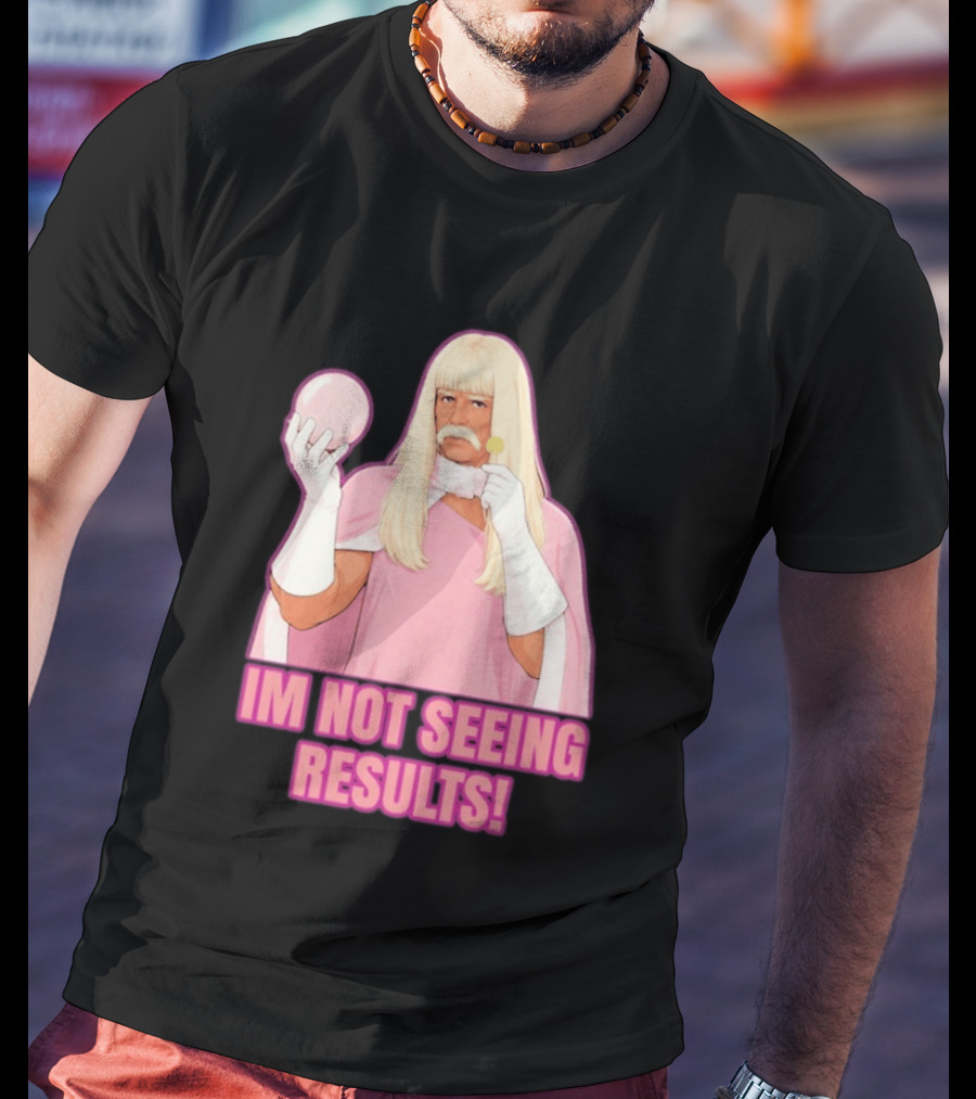 I'm Not Seeing Results Gentlemen Broncos Comedy Movie T-Shirt