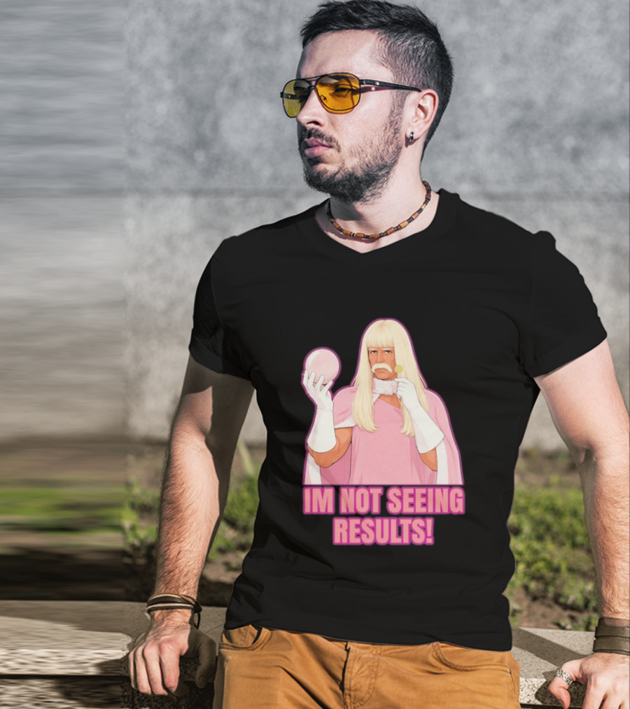 I'm Not Seeing Results Gentlemen Broncos Comedy Movie T-Shirt