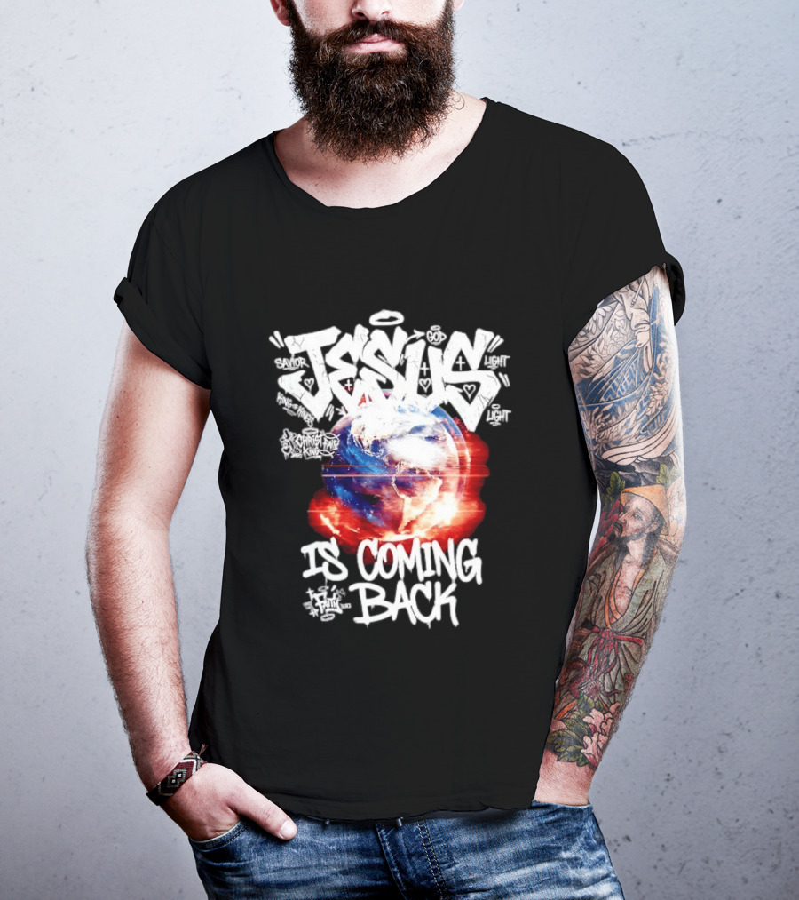 Jesus God Savior Light King Of Kings Is Coming Back T-Shirt