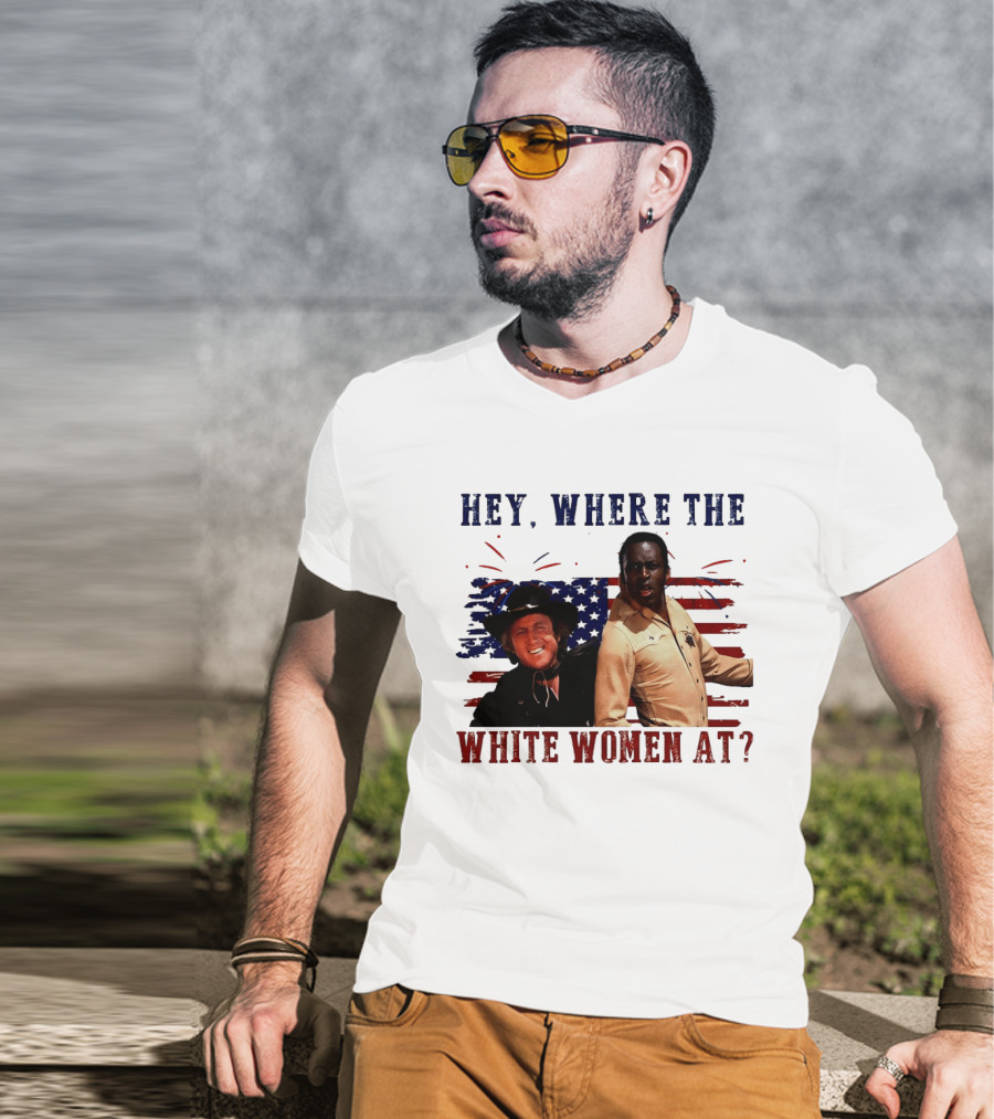 Blazing Saddles Gene Wilder Cleavon Little 4th Of July American Flag Hey Where The White Women At T-Shirt