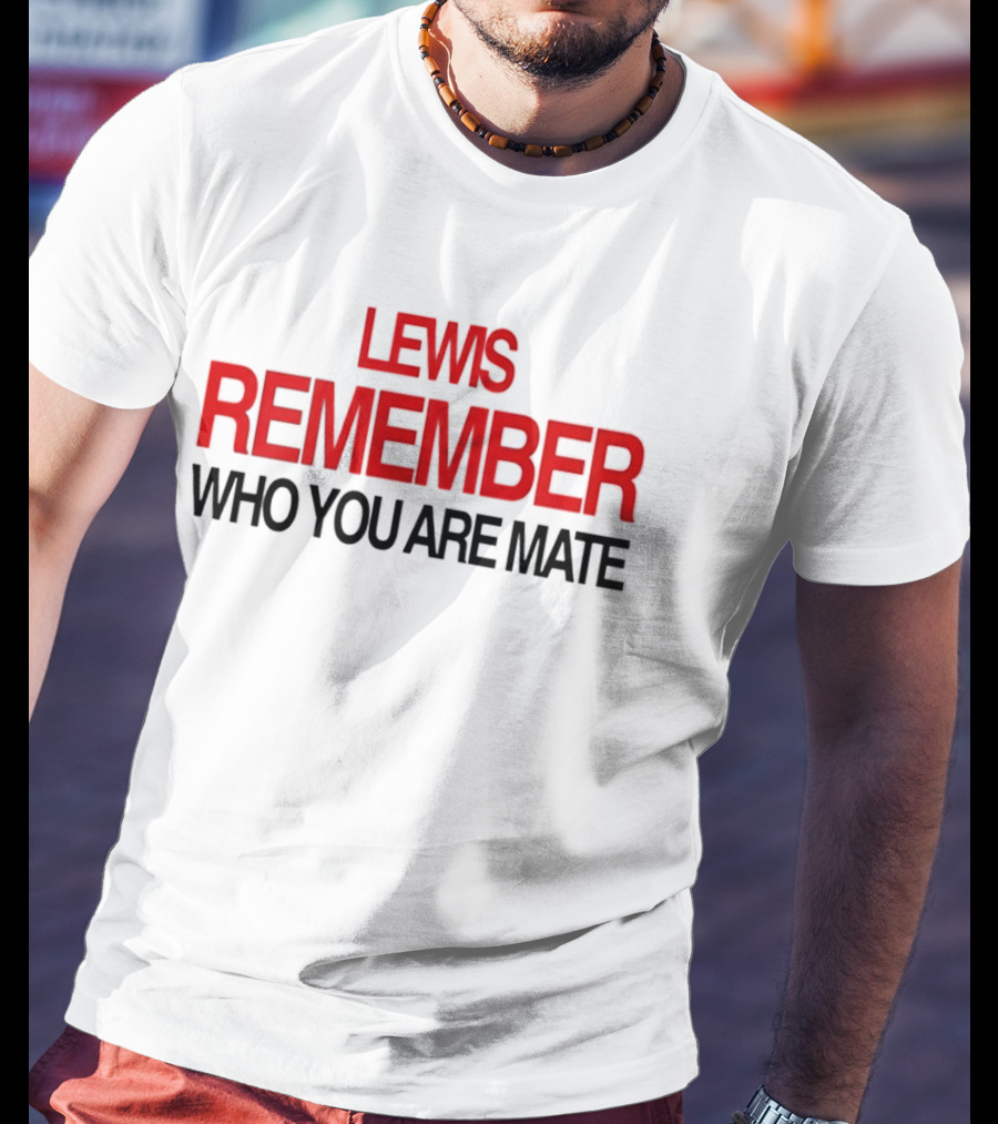 Lewis Hamilton Remember Who You Are Mate Bold Red T-Shirt