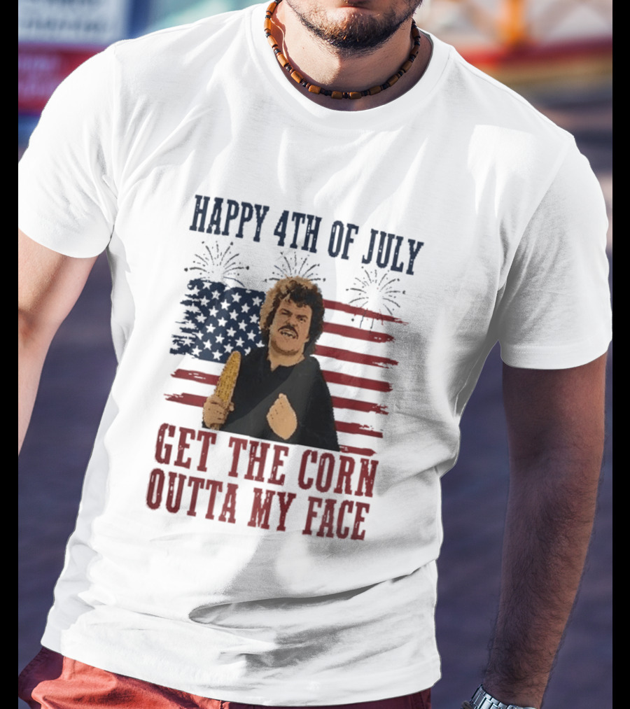 Nacho Libre Get The Corn Outta My Face Happy 4th Of July USA Flag Fireworks T-Shirt