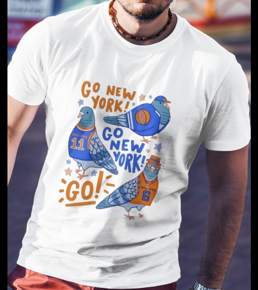 New York Knicks Go New York Pigeons Go NY Go Sport Team Spirit T-Shirt