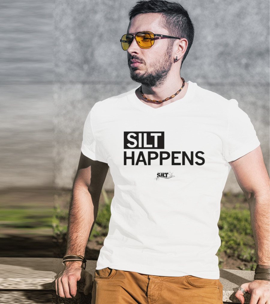 Silt Happens Sustainable Agriculture Soil Health Environmental Awareness T-Shirt