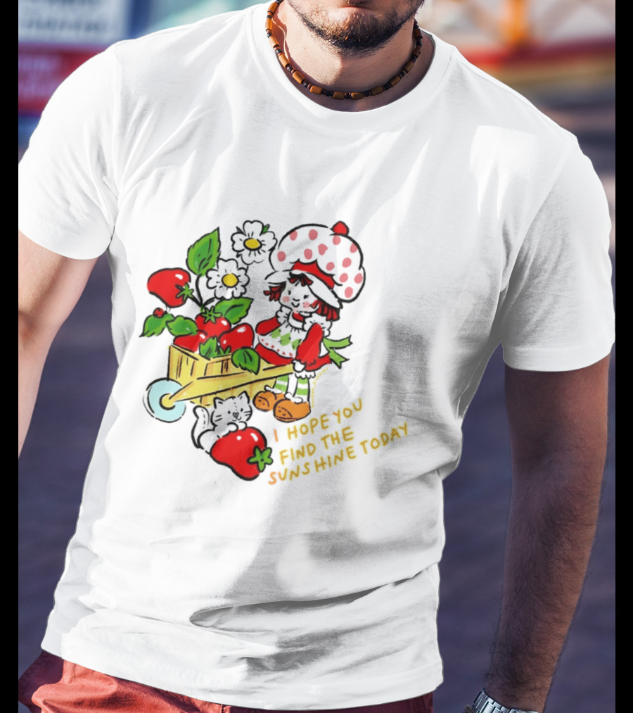 Strawberry Shortcake I Hope You Find The Sunshine Today Vintage Cartoon Character With Strawberries And Flowers T-Shirt
