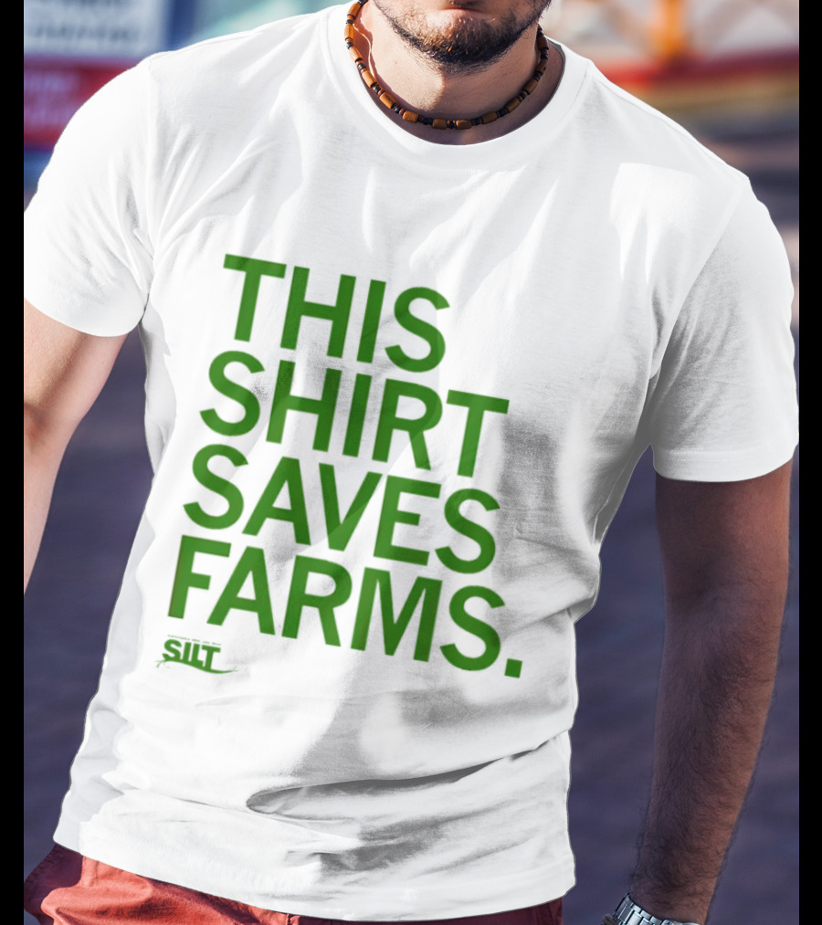This Saves Farms Silt Sustainable Iowa Land Trust T-Shirt