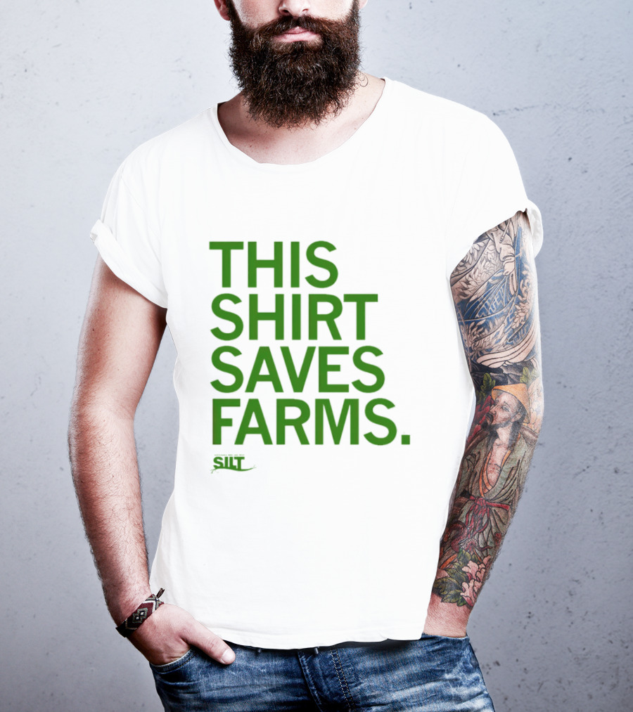 This Saves Farms Silt Sustainable Iowa Land Trust T-Shirt