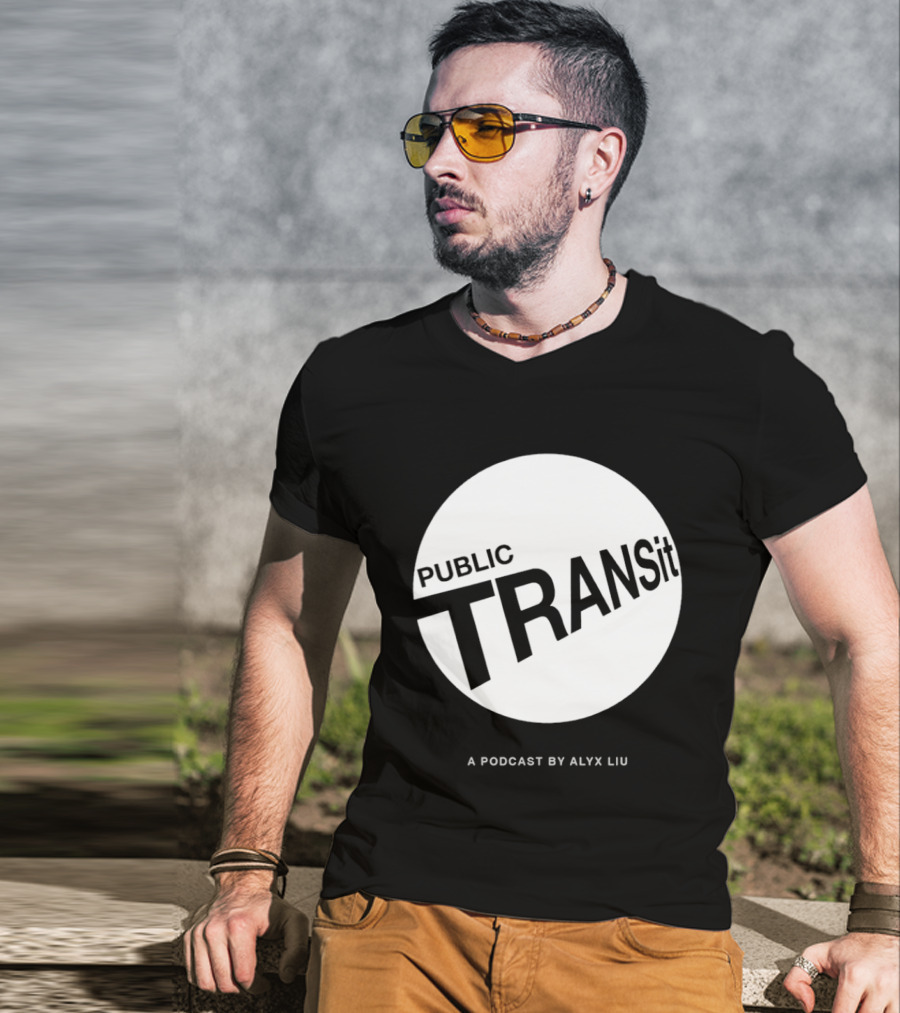 PUBLIC TRANSit A Podcast By Alyx Liu T-Shirt