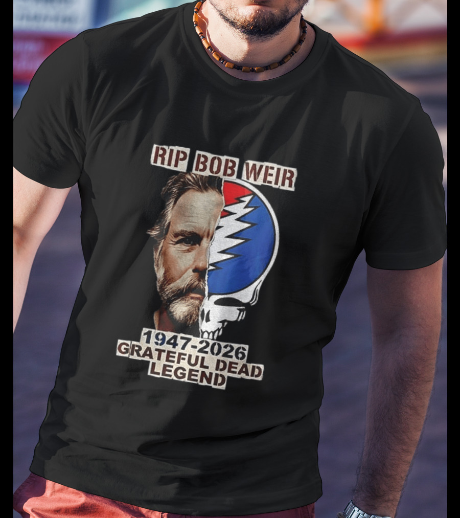 RIP Bob Weir 1947 2026 Grateful Dead Legend Musician Memorial T-Shirt