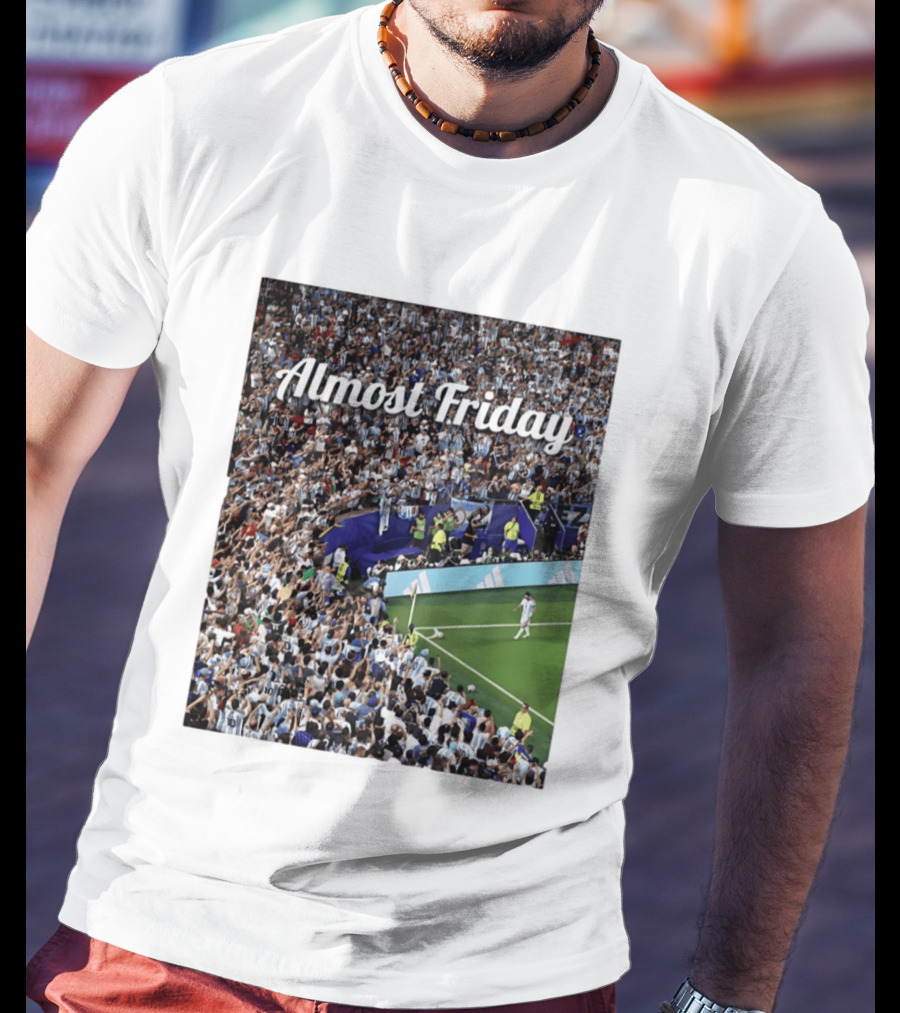 Almost Friday Lionel Messi Argentina Football Crowd Celebration T-Shirt