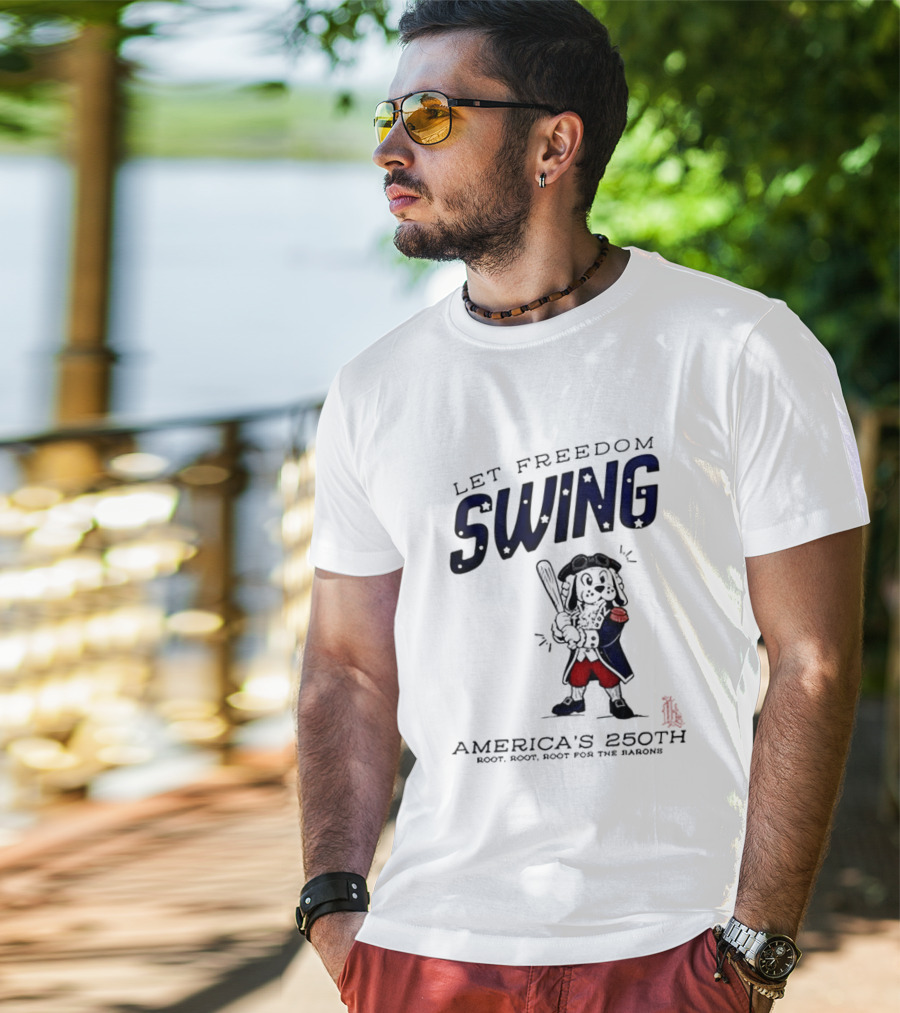 Birmingham Barons Let Freedom Swing America's 250th Anniversary Boot Root Root For The Home Team T-Shirt