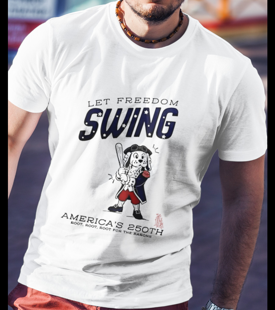 Birmingham Barons Let Freedom Swing America's 250th Anniversary Boot Root Root For The Home Team T-Shirt
