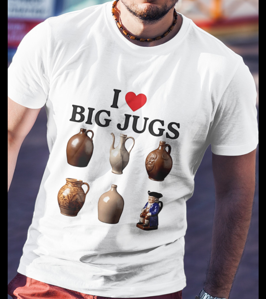 I Love Big Jugs Pottery Enthusiast Humor Collectible Jars And Figurine T-Shirt