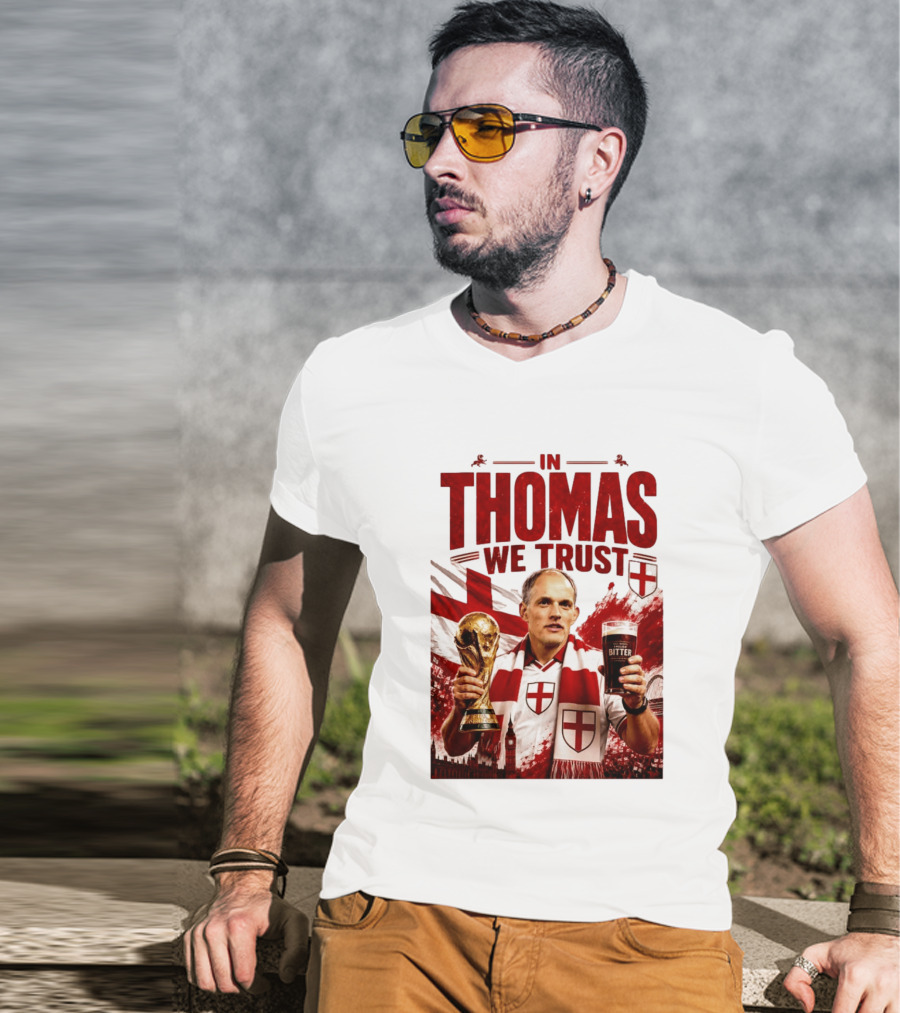 England Football Trust In Thomas Tuchel Champions Victory T-Shirt