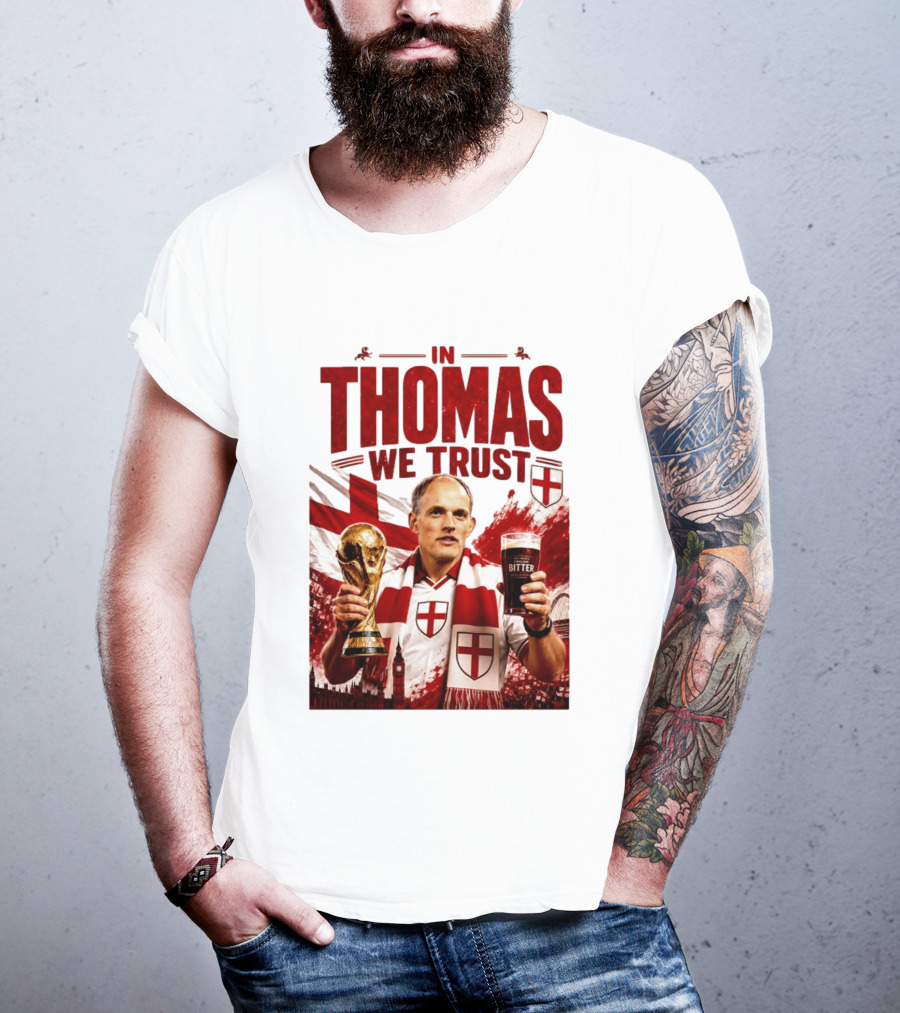 England Football Trust In Thomas Tuchel Champions Victory T-Shirt
