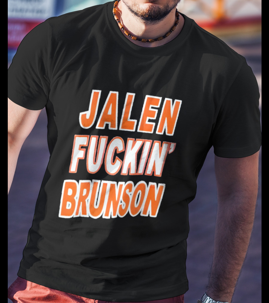 Jalen Fuckin' Brunson Knicks Basketball Fan T-Shirt