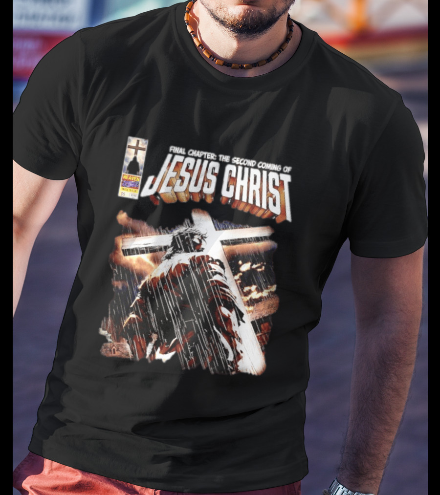 Final Chapter The Second Coming Of Jesus Christ Heaven Made In USA T-Shirt