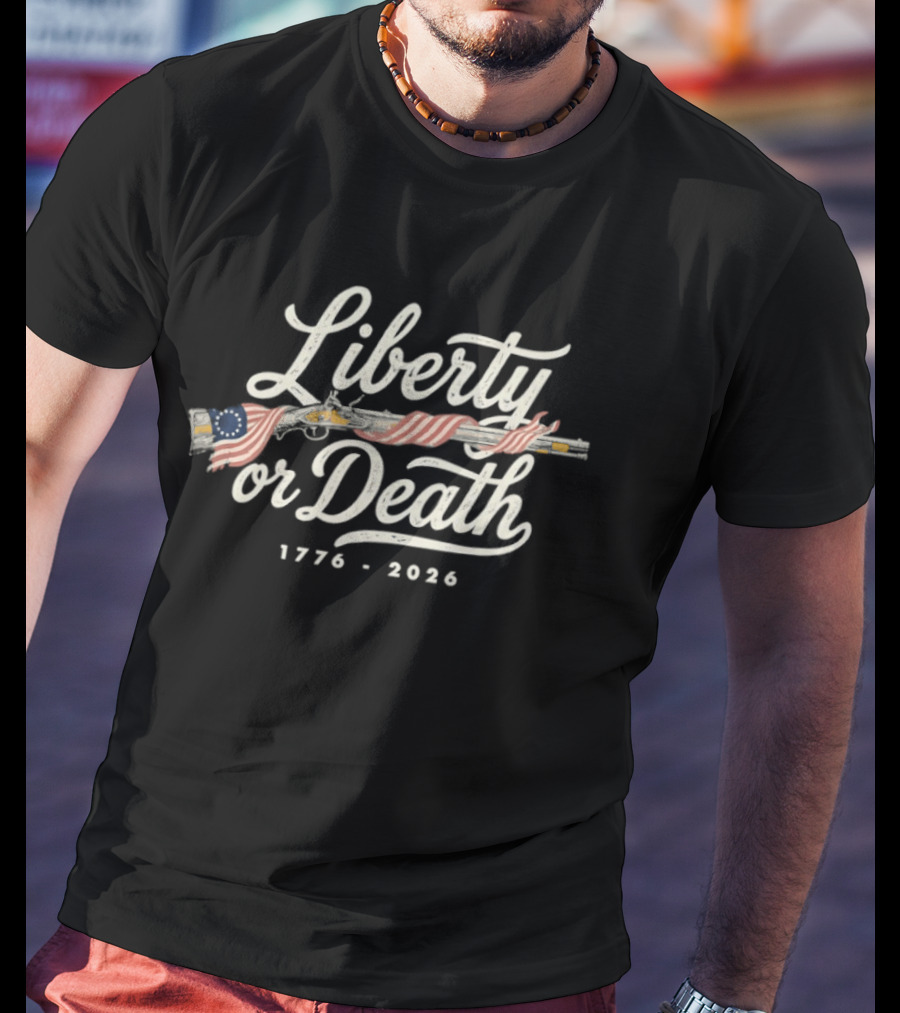 Liberty Or Death 1776 2026 Vintage American Flag Rifle T-Shirt