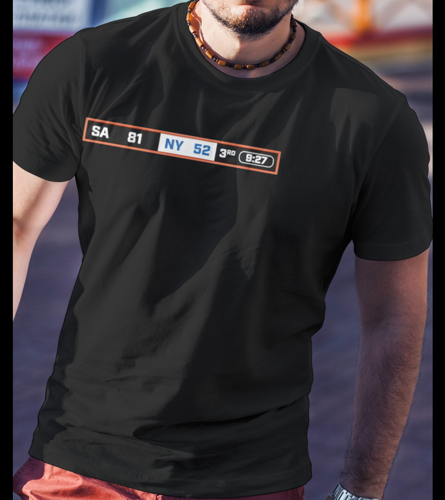 San Antonio Spurs 81 New York Knicks 52 Basketball Score 3rd Quarter 9:27 T-Shirt