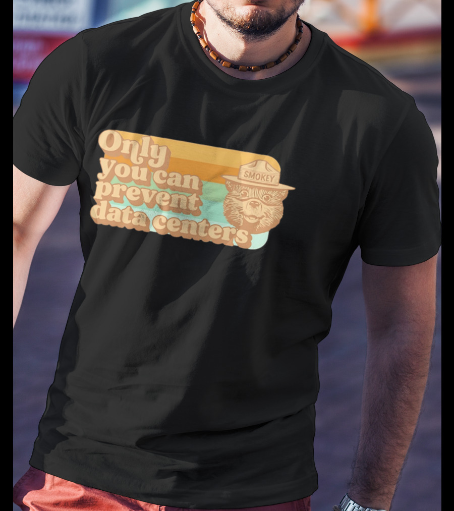 Smokey Bear Only You Can Prevent Data Centers Environmental Message T-Shirt