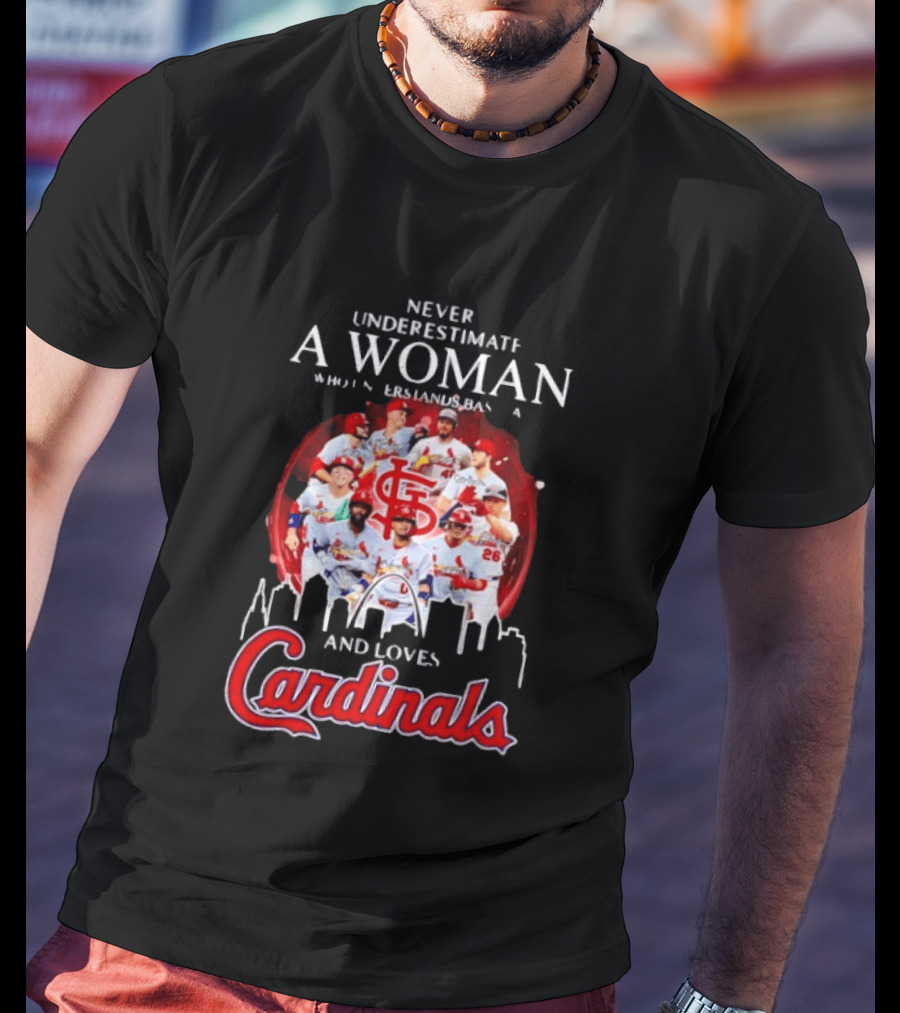 Never Underestimate A Woman Who Understands Baseball And Loves Cardinals Skyline T-Shirt