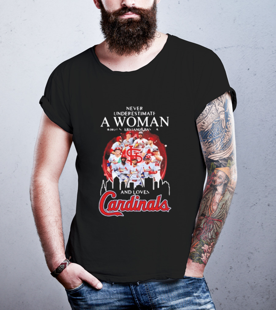 Never Underestimate A Woman Who Understands Baseball And Loves Cardinals Skyline T-Shirt