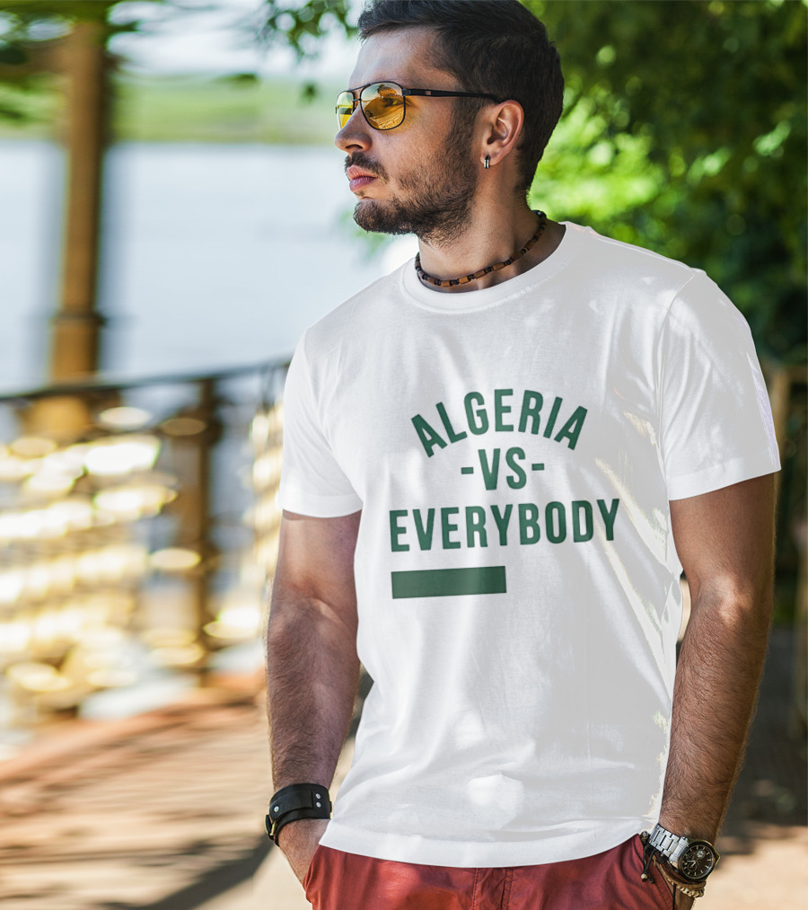 Algeria Vs Everybody Algerian Pride Nationalism T-Shirt
