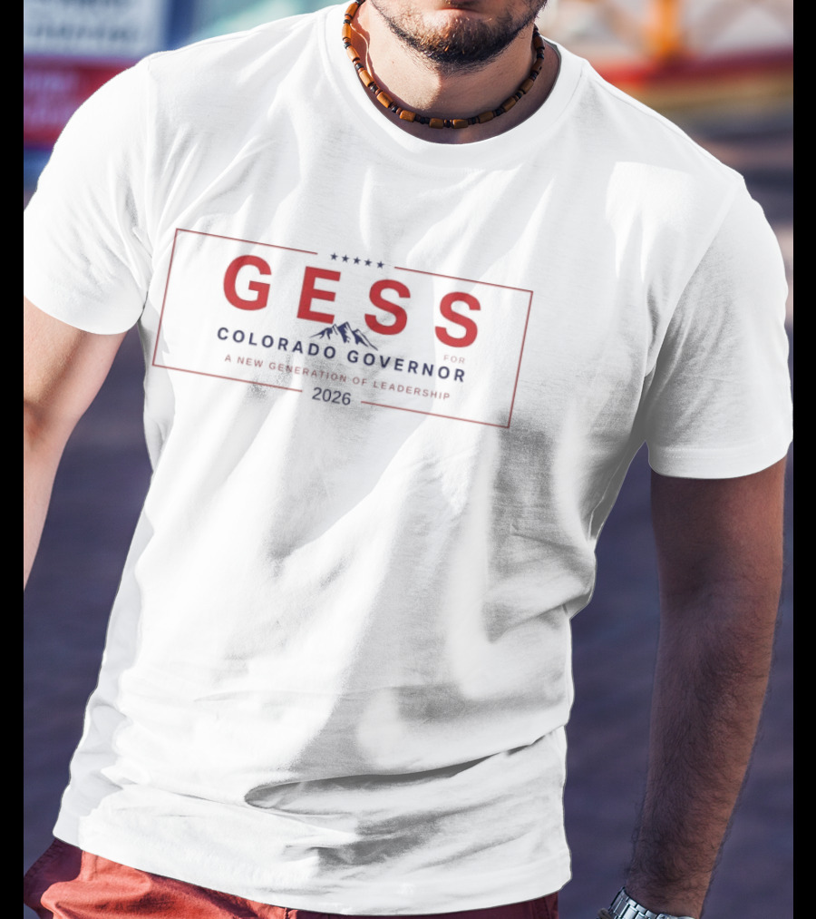 Gess Colorado Governor 2026 New Generation Of Leadership T-Shirt