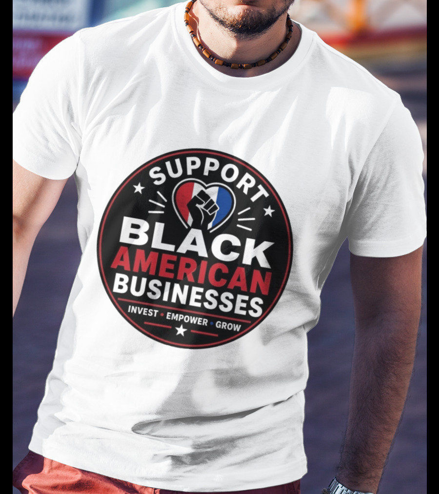 Support Black American Businesses Invest Empower Grow Fist Heart T-Shirt