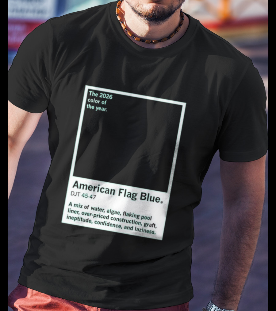 American Flag Blue The 2026 Color Of The Year Bold Mix Of Exotic Azure Hues T-Shirt