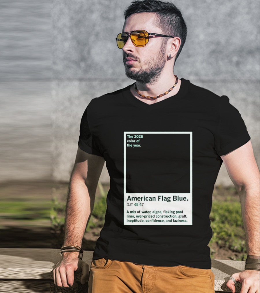 American Flag Blue The 2026 Color Of The Year Bold Mix Of Exotic Azure Hues T-Shirt