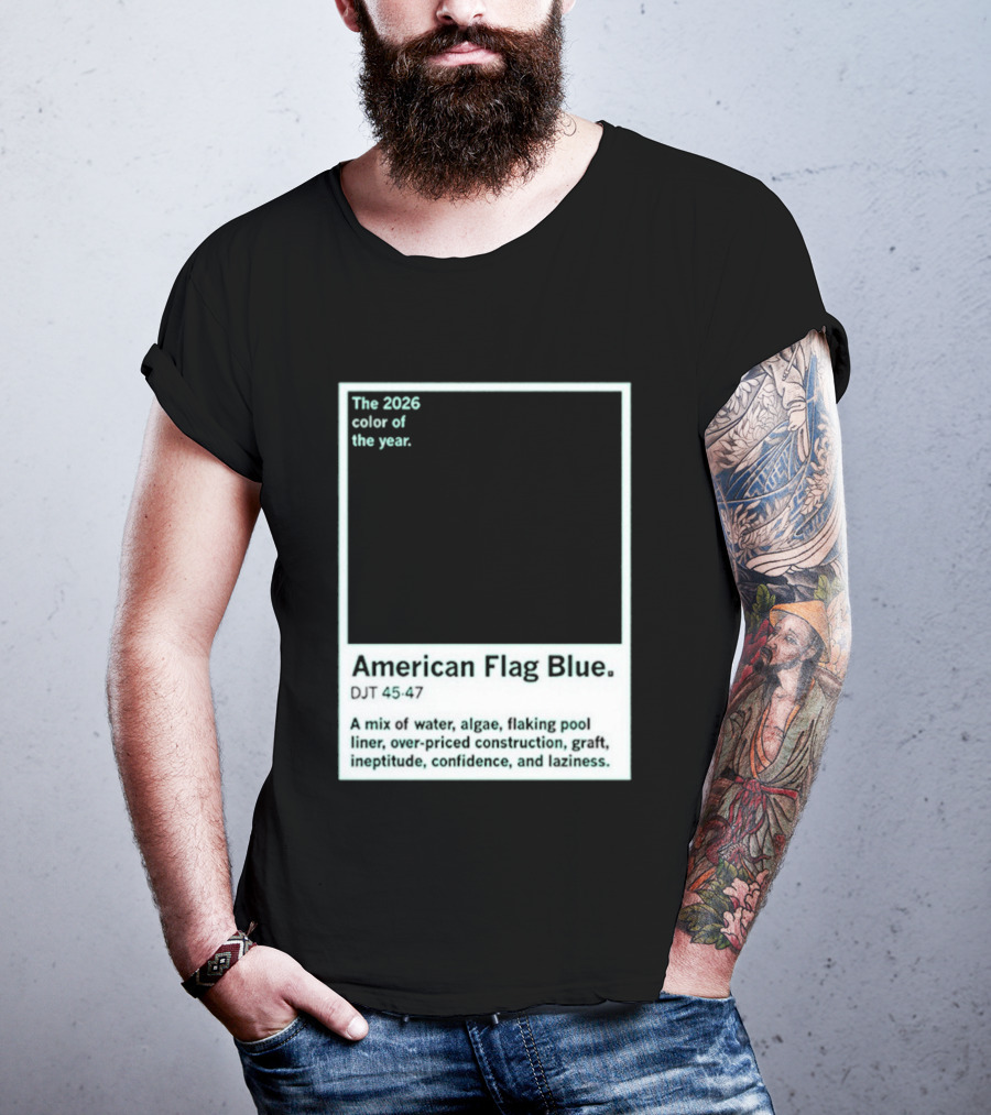 American Flag Blue The 2026 Color Of The Year Bold Mix Of Exotic Azure Hues T-Shirt