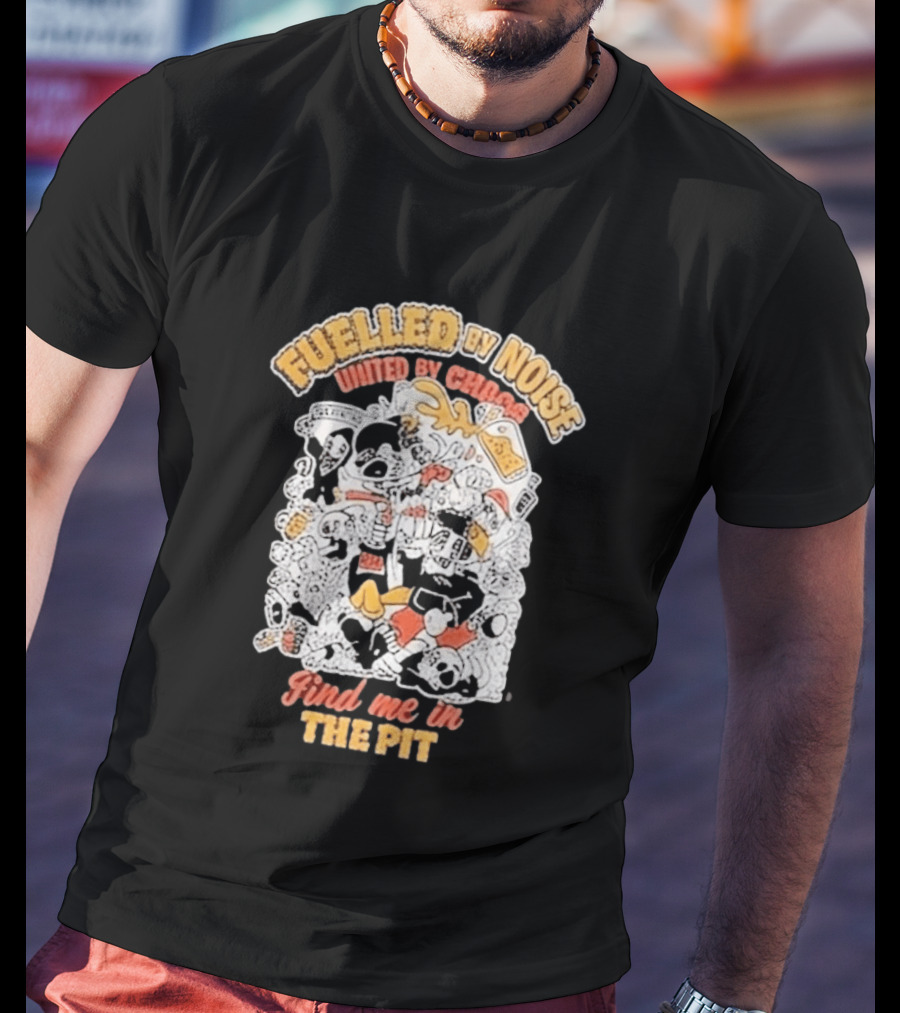 Fueled By Noise United By Chaos Find Me In The Pit T-Shirt