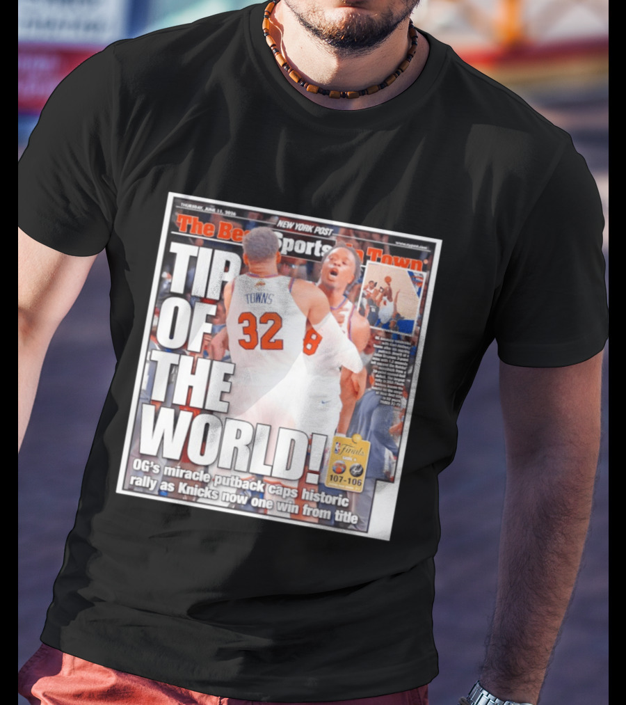 Karl Anthony Towns OG Anunoby Knicks Tip Of The World NBA Finals Victory June 11 2020 T-Shirt