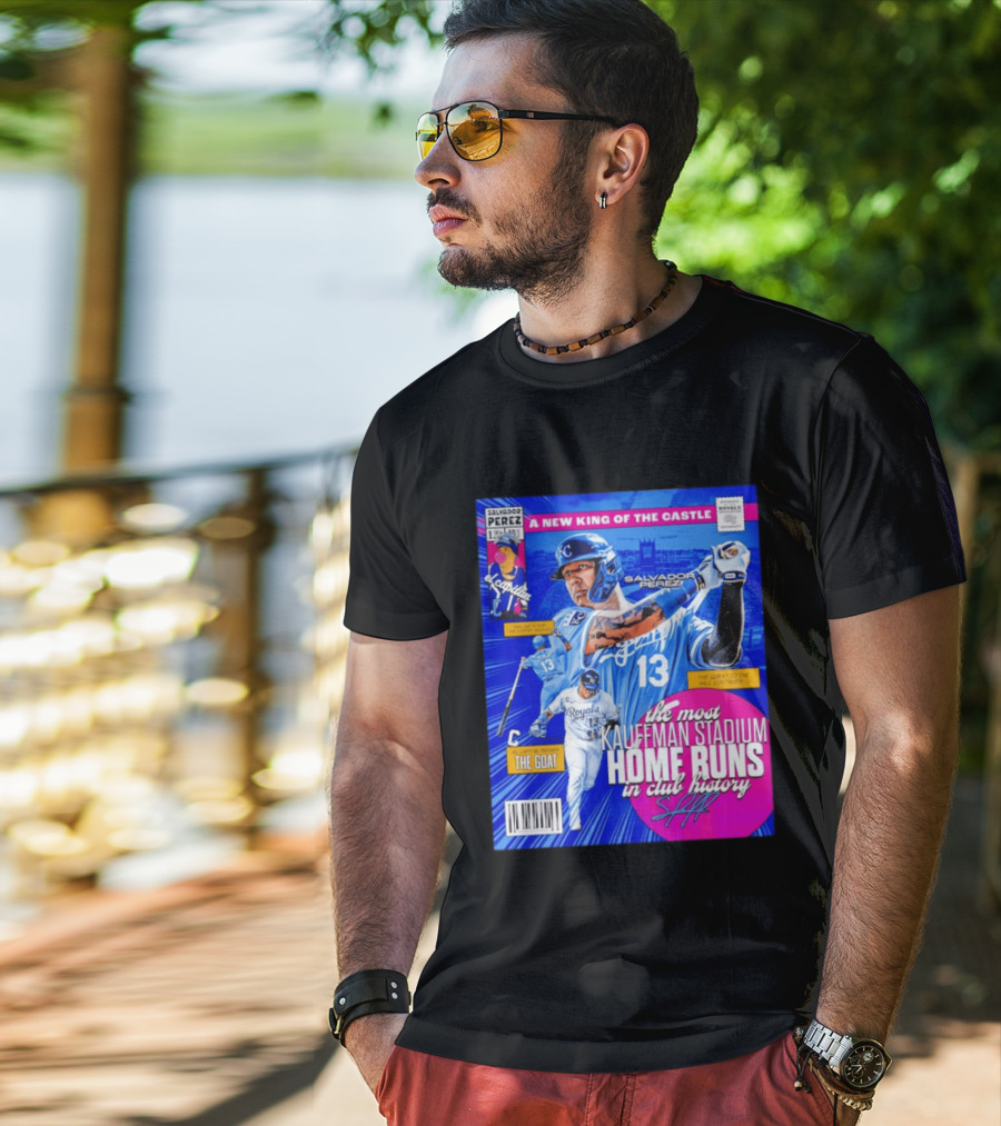 Salvador Perez The Most Kauffman Stadium Home Runs Kansas City Royals New King Of The Castle T-Shirt