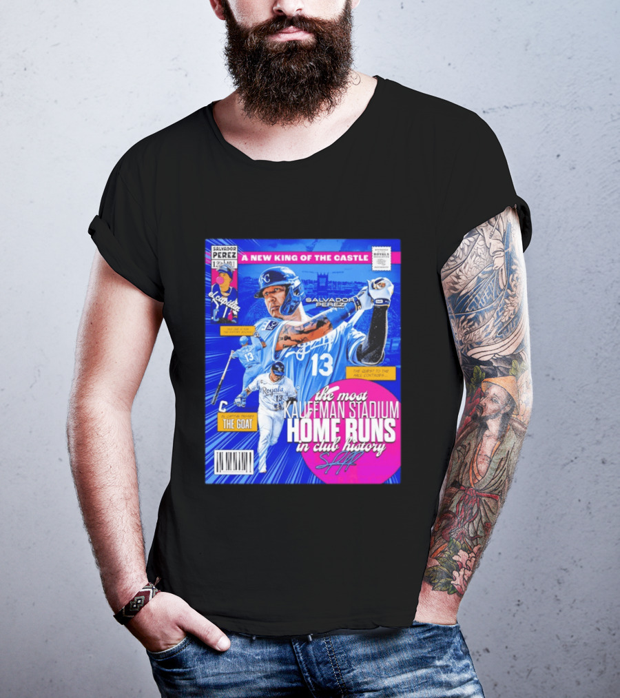 Salvador Perez The Most Kauffman Stadium Home Runs Kansas City Royals New King Of The Castle T-Shirt