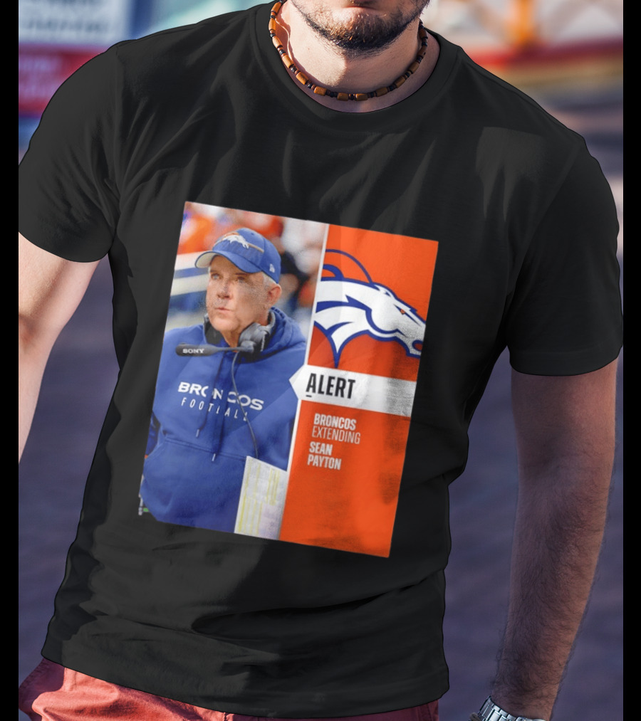 Broncos Extending Coach Sean Payton Alert T-Shirt