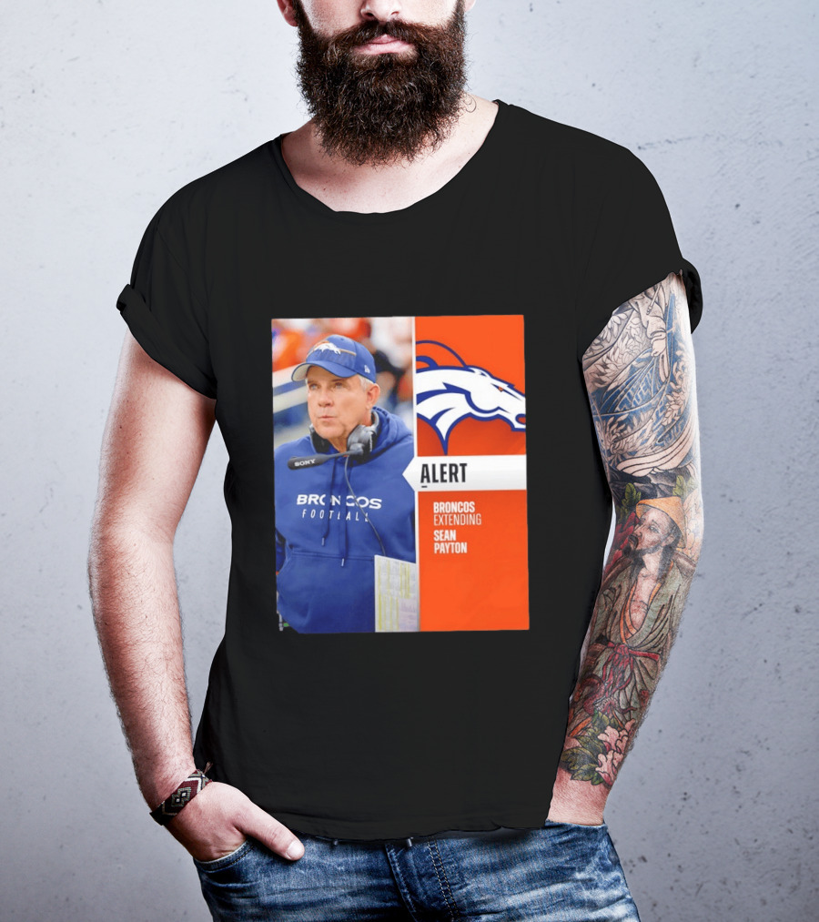 Broncos Extending Coach Sean Payton Alert T-Shirt