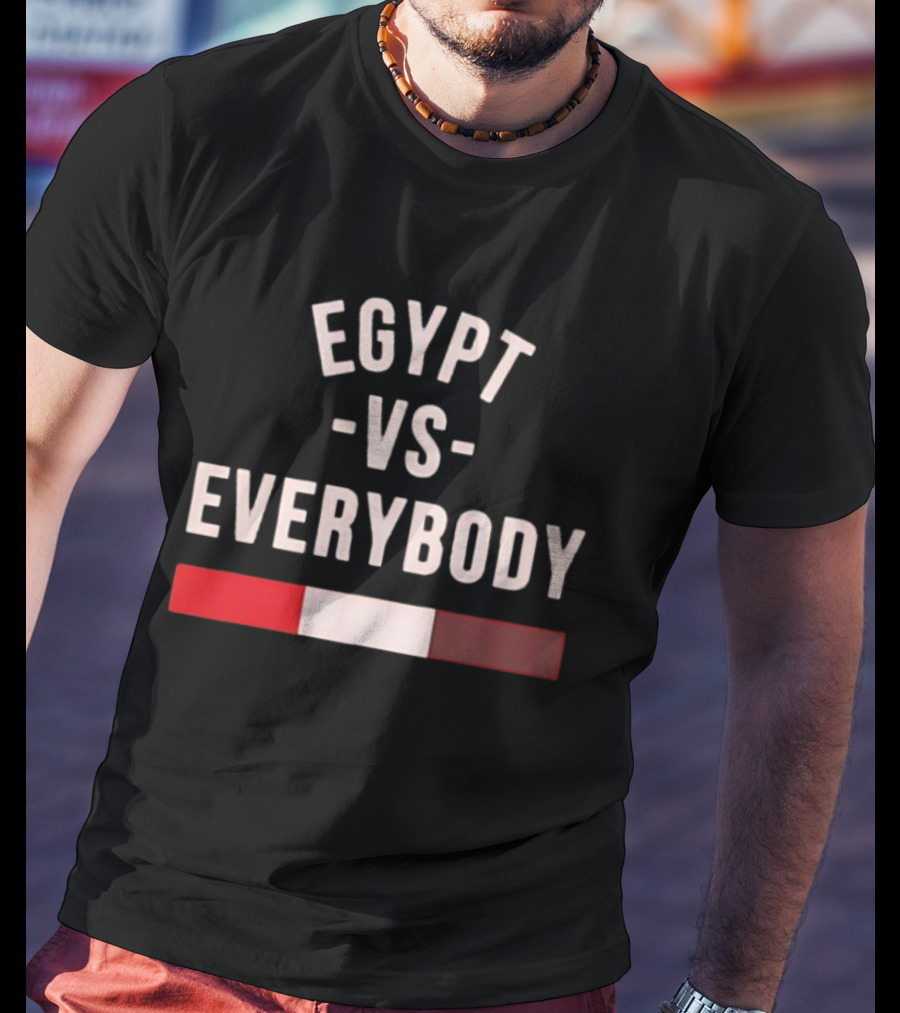 Egypt Vs Everybody Nationalism Pride Egyptian Flag T-Shirt