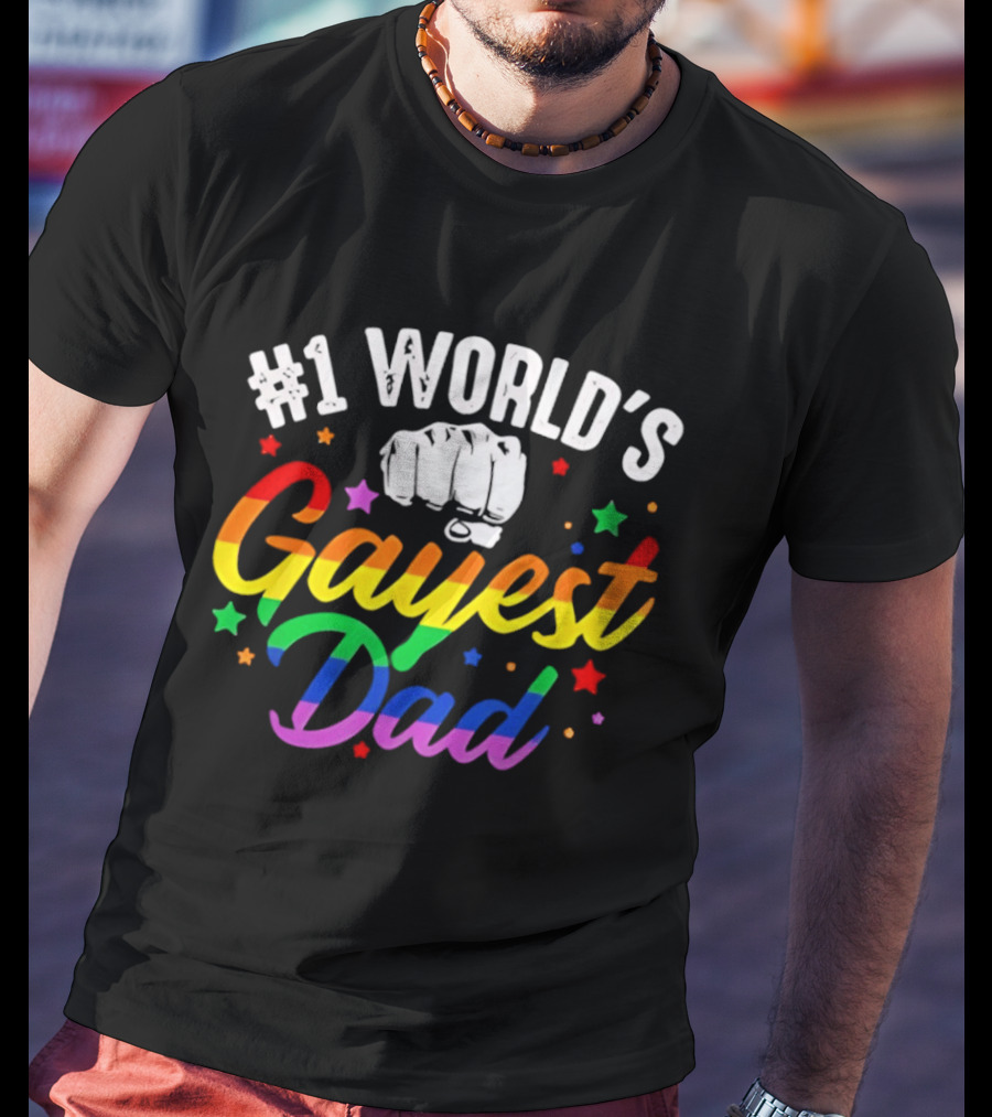 #1 World's Gayest Dad LGBTQ Pride Rainbow Fist T-Shirt
