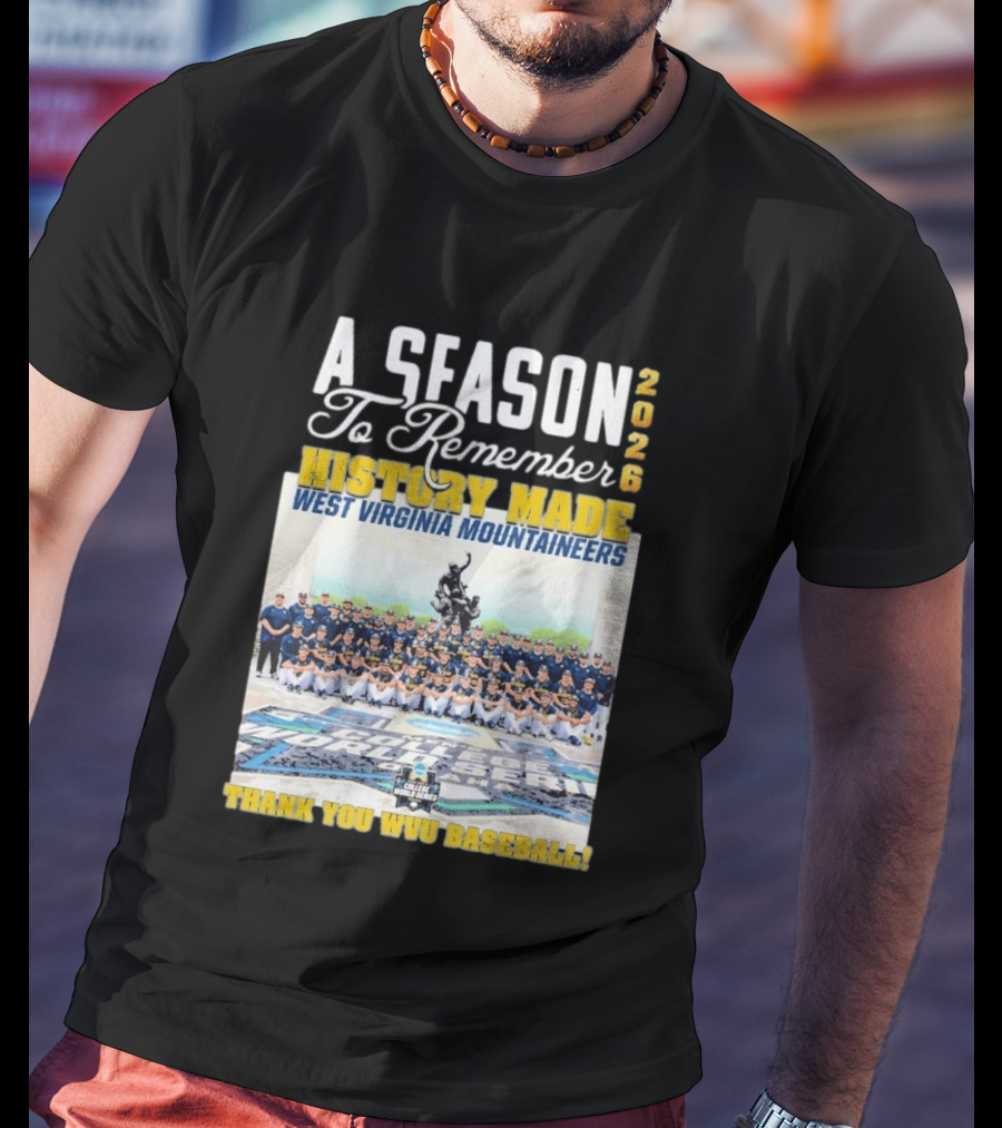 West Virginia Mountaineers 2026 History Made A Season To Remember Thank You WVU Baseball T-Shirt