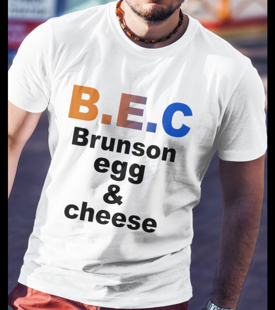 B.E.C Brunson Egg And Cheese Jalen Brunson New York Knicks Basketball NBA T-Shirt