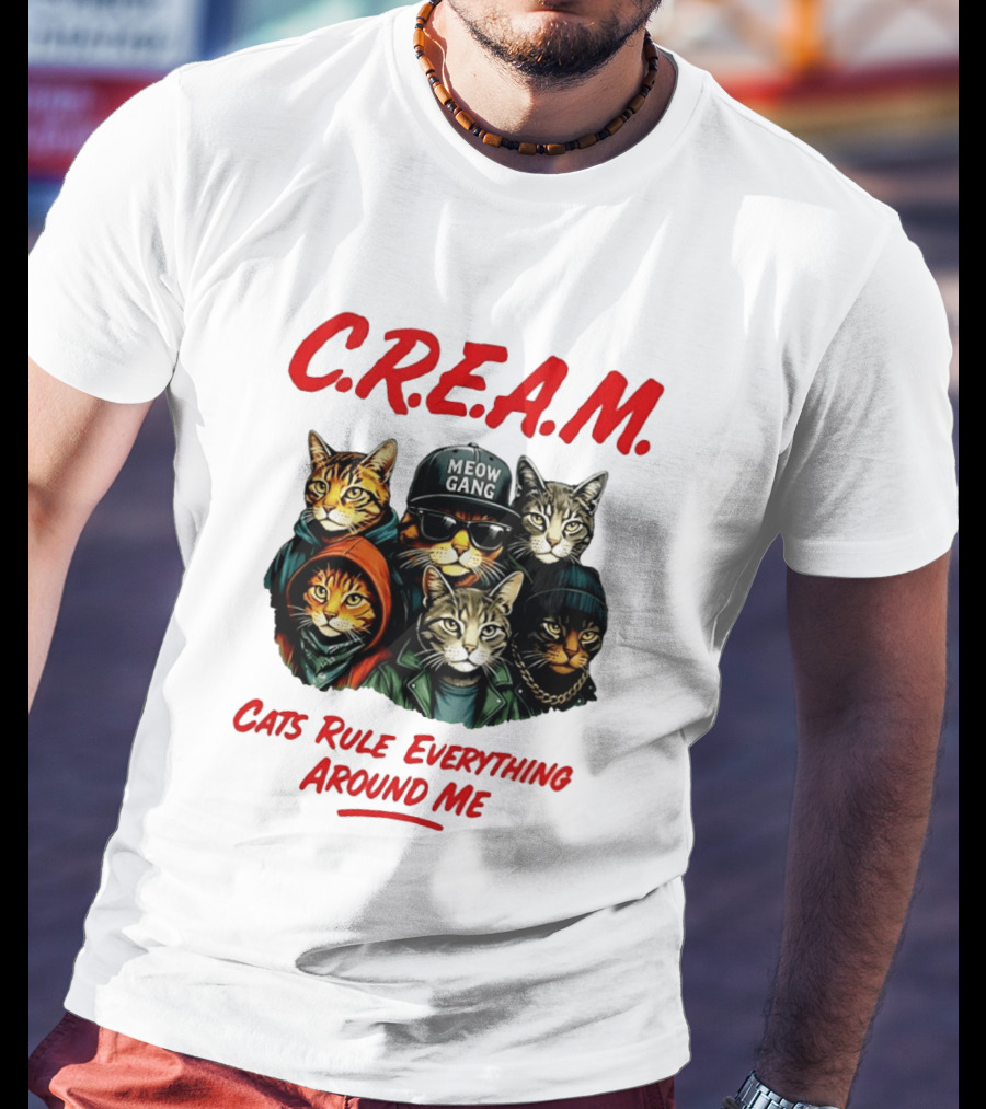 Meow Gang C.R.E.A.M. Cats Rule Everything Around Me T-Shirt