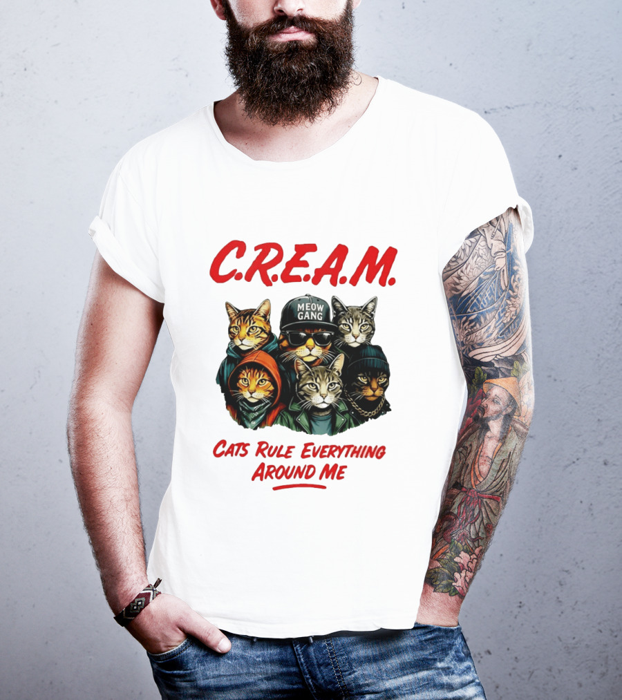 Meow Gang C.R.E.A.M. Cats Rule Everything Around Me T-Shirt