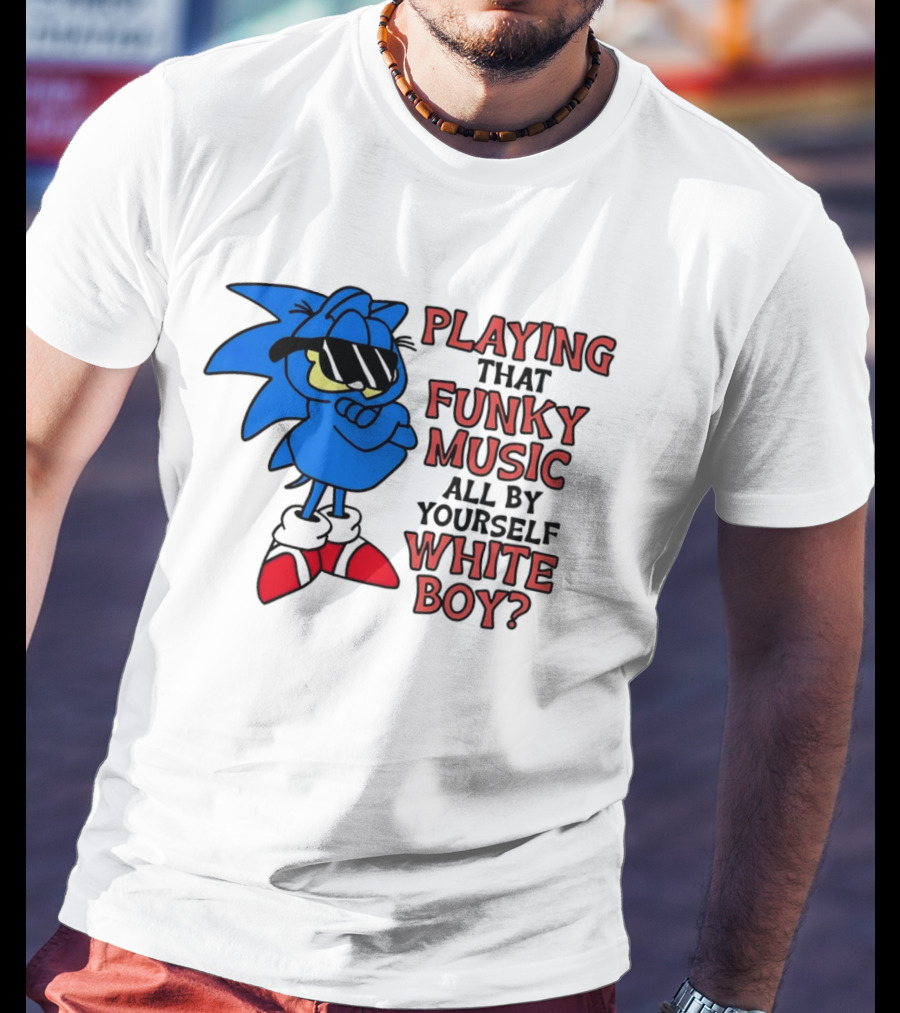 Playing That Funky Music All By Yourself White Boy Cool Blue T-Shirt