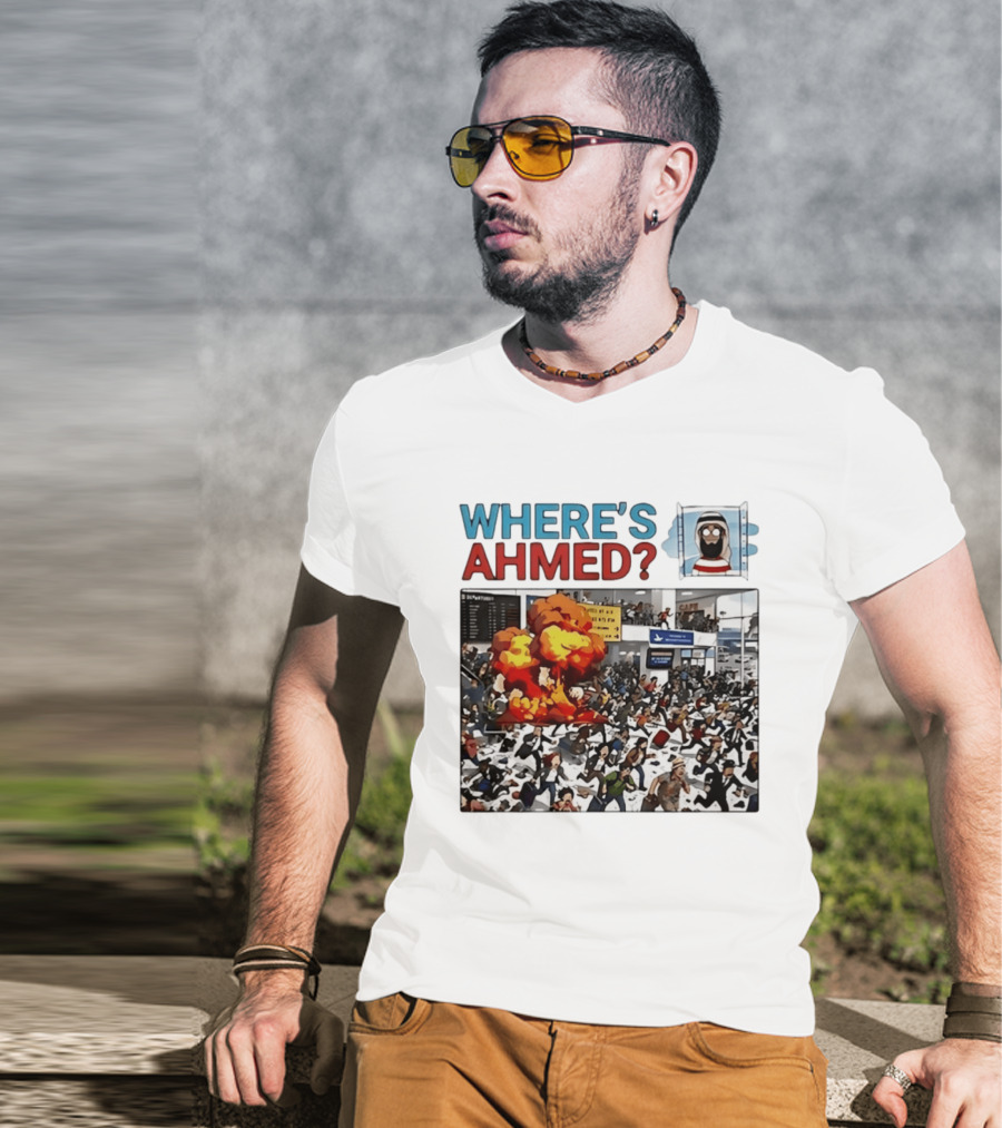 Where's Ahmed Satire Dark Humor Explosion And Crowd Scene T-Shirt