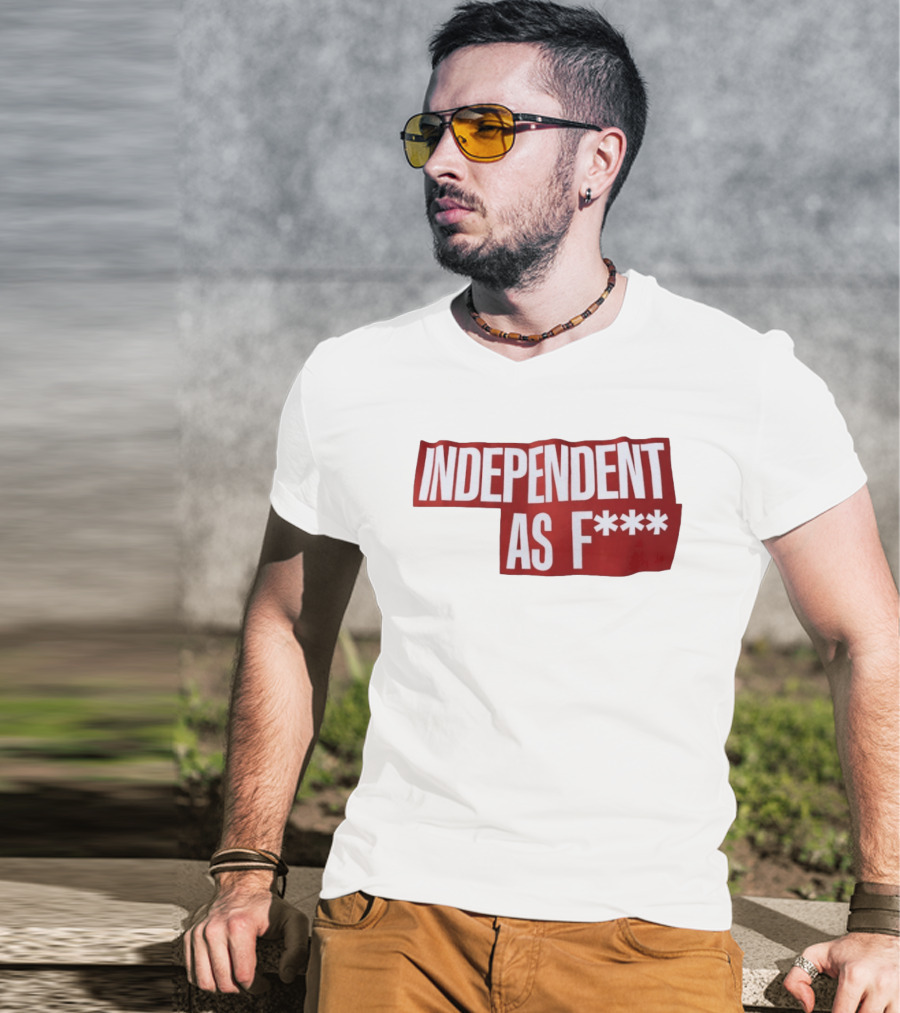 Independent As F*** Bold Red T-Shirt