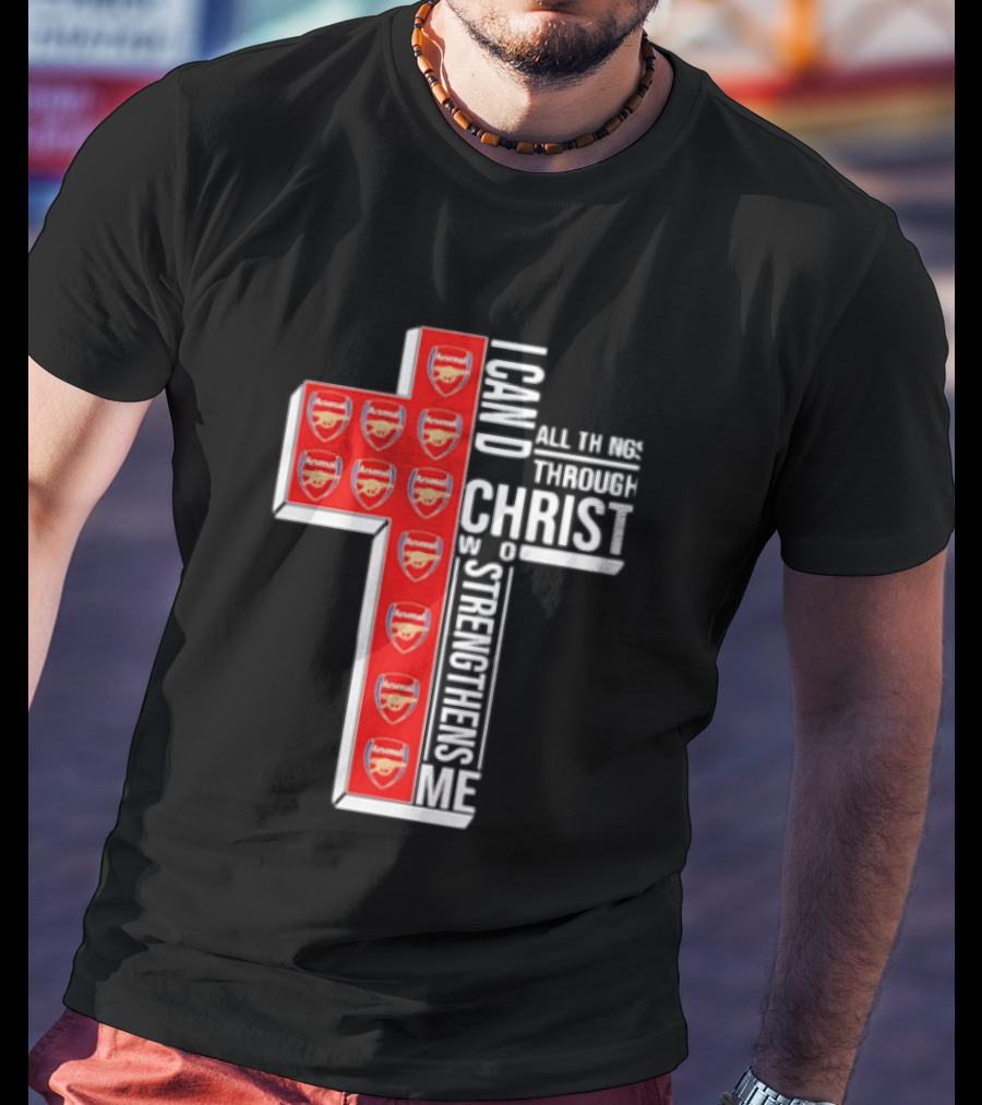 Arsenal I Can Do All Things Through Christ Who Strengthens Me Cross T-Shirt