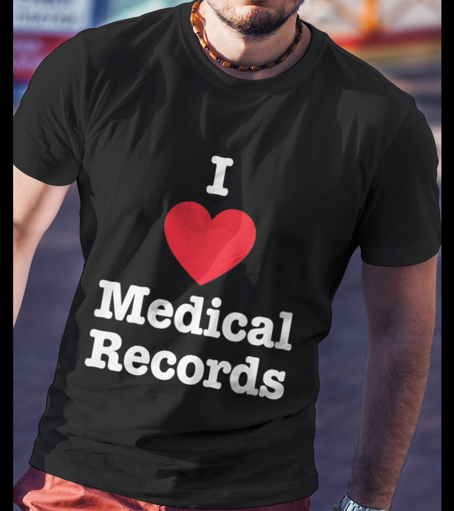 I Love Heart Medical Records T-Shirt