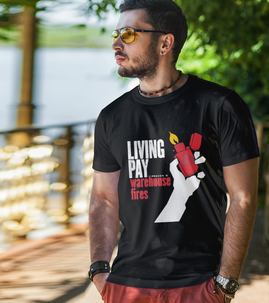 Living Pay Causes Warehouse Fires Anarchy Lighter T-Shirt